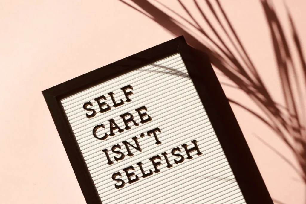 Self Care Isn't Selfish Signage. It's important when supporting a partner with health issues